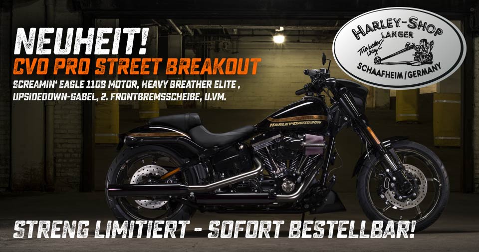 Neu: CVO Pro Street Breakout