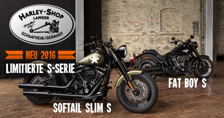 Neue Softail 2016 Modelle: S-Serie mit Softail Slim S und Softail Fat Boy S Harley-Shop Langer präsentiert die neuen Softail S-Serie